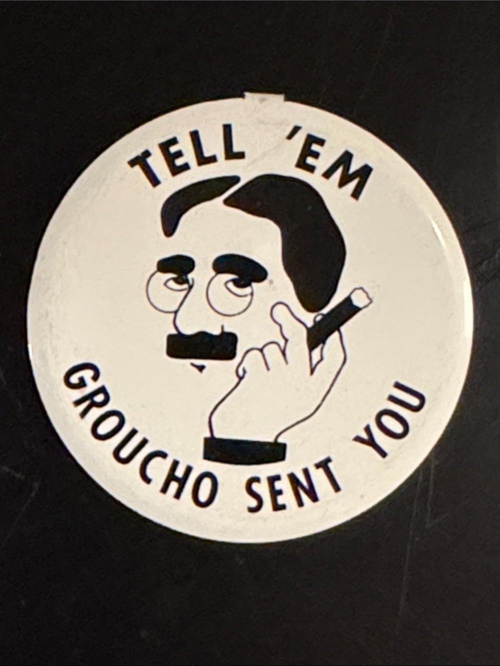 Vintage metal pin - "Tell 'em Groucho sent you”
